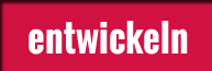 entwickeln